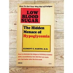 Low Blood Sugar : The Hidden Menace of Hypoglycemia - Clement G‎ Martin Vtg 1969